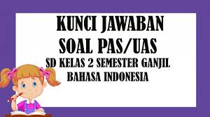 Kunci Jawaban Soal Latihan Penilaian Akhir Semester Pas Uas Sd Kelas 2 Semester 1 Bahasa Indonesia Tribun Pontianak