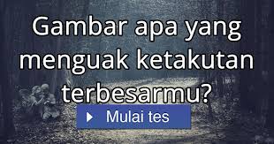 Check spelling or type a new query. Gambar Apa Yang Menguak Ketakutan Terbesarmu