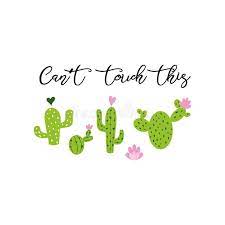 Can't touch this cactus cuttable design. Can T Touch This Cute Hand Drawn Prickly Cactus Print With Inspirational Phrase Vector Stock Vector Illustration Of Design Green 119387549