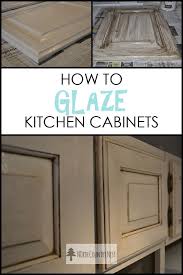 How To Glaze Kitchen Cabinets Glazed Kitchen Cabinets Kitchen Cabinets Makeover Diy Kitchen Cabinets