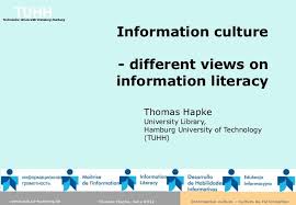 Information Culture Different Views On Information Literacy By Thomas Hapke Via Slideshare Information Literacy Literacy Culture