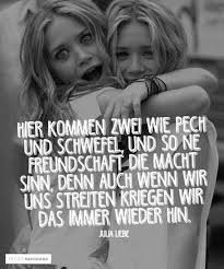 Hier Kommen Zwei Wie Pech Und Schwefel Und So Ne Freundschaft Die Macht Sinn Denn Auch Wenn Wir Mal Streiten Kri Spruche Zitate Freundschaft Zitate Spruche