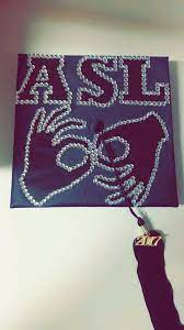 Asl Graduation Cap Graduation Cap Designs Graduation Cap Decoration College Graduation Cap Decoration