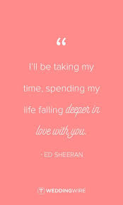 Ed Sheeran Love Quote Idea How Would You Feel Lyrics I Ll Be Taking My Time Spending My Life Bible Quotes About Love Ed Sheeran Quotes Ed Sheeran Lyrics