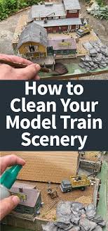 Cleaning Up An Old Model Railroad Scene Model Railroad Academy Model Trains Model Train Sets Model Train Scenery