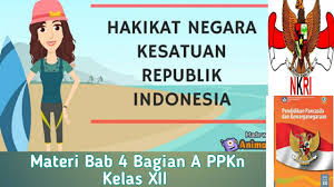 Nkri adalah negara kesatian berbentuk republik dengan sistem desentralisasi Hakikat Negara Kesatuan Republik Indonesia Youtube