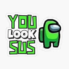 You Look Sus Among Us Green Crewmate Sticker By Jerry Joubert In 2020 Coloring Stickers Fun Stickers Green Sticker
