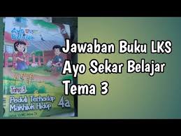 Kumpulan kunci jawaban soal tuntas lks damar blogspot kunci jawaban cv bina pustaka, kumpulan kunci jawaban soal tuntas lks pdf gratis kali ini tuntas yang saya miliki hanya semester ganjil yang bisa anda download via indowebter secara gratis disini karena saya bukan pendidik. Kunci Jawaban Lks Tema 3 Kelas 4 Sd Halaman 33 Youtube