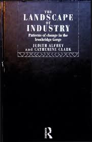 PDF) The Landscape of Industry: Patterns of change in the Ironbridge Gorge