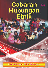 Hubungan etnik di malaysia : Siri Hubungan Etnik Malaysia Maruwiah Ahmat