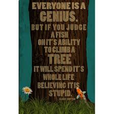 Fish in a tree opens with ally describing multiple situations where she feels uncomfortable due to her inability to read. Judging A Fish By It S Tree Climbing Einstein Quote Poster 2 Sizes Available Or Canvas Ships 13 Deals