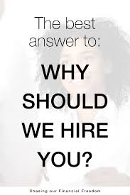 Why Should We Hire You How To Answer In 2020 Job Interview Questions Best Interview Questions Job Interview Tips