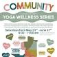 Community Yoga Wellness Series – 6 of 6