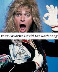 What is your favorite David Lee Roth song?