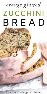 Zucchini Bread With A Sweet Orange Glaze Bread Zucchini Bread Zucchini Bread Recipes