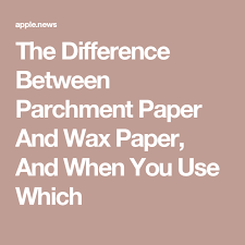 The Difference Between Parchment Paper And Wax Paper And When You Use Which Huffpost Wax Paper Parchment Paper Craft Parchment Paper