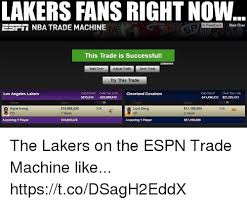 Share your trade discuss your trade with. Lakers Fans Right Now Esf Nba Trade Machine Hfeedback Start Over 0 This Trade Is Successful Nbamemes Start Over Adjust Trade Save Trade Try This Trade Cap Room 41498433 21325433 Over Tax Line