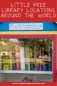 Little Free Library Locations Around The World Raulersongirlstravel Little Free Libraries Travel Book Library Locations