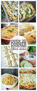 Over 20 Dinner Recipes Using Leftover Chicken Recipe Using Leftover Chicken Chicken Recipes Chicken Dinner Recipes