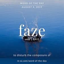 Merriam Webster On Instagram Faze Is The Wordoftheday Language Languagelearning Merriamwebster Dictionary