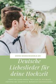 Deutsche Liebeslieder Fur Die Hochzeit Mit Bildern Lieder Hochzeit