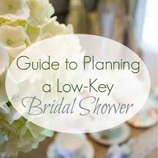 Guide To Planning A Low Key Bridal Shower Simple Bridal Shower Bridal Shower Luncheon Bridal Shower Planning