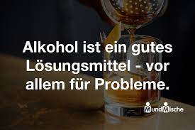 Alkohol ist ein gutes Lösungsmittel - vor allem für | MUNDMISCHE.DE