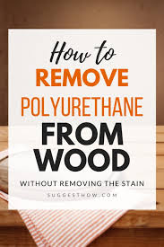 How To Remove Polyurethane From Wood Without Removing The Stain In 2020 Removing Stain From Wood Remove Varnish From Wood Staining Wood