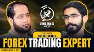 Hafiz Ahmed Podcast Featuring Forex Trading Expert (Badar Tanveer)