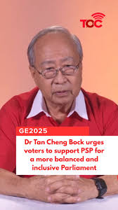 Dr Tan Cheng Bock urges voters to support PSP for a more balanced and  inclusive Parliament