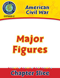 Eleven southern states seceded from the united state and formed the confederate sates of america. American Civil War Major Figures Gr 5 8 Grades 5 To 8 Lesson Plan Worksheets Ccp Interactive