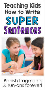 Teaching Kids How To Write Super Sentences Teaching Kids To Write Teaching Kids Writing Lessons