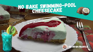 Lowest price in 30 days. No Bake Swimming Pool Cheesecake Riemerschmid Sirup Kuchen Ohne Backen Youtube
