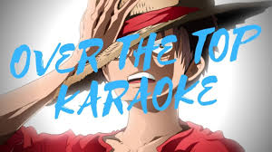 One Piece Opening 22 Full Karaoke Over The Top Hiroshi Kitadani Instrumental Lyrics Youtube