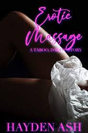 Massage & beauty by ash. Erotic Massage A Taboo Daddy Story Daddy S Forbidden Ones Book 4 Kindle Edition By Ash Hayden Literature Fiction Kindle Ebooks Amazon Com