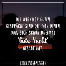 Die Wirklich Guten Gesprache Sind Die Vor Denen Man Sich Schon Dreimal Gute Nacht Gesagt Hat Visual Statements Spruche Freundschaft Kurz Spruche Uber Freundschaft Spruche Zitate