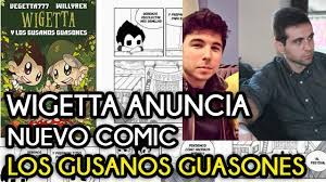18:51 tiparracosa 5 503 914 просмотров. Vegetta777 Y Willyrex Publicaran Wigetta Y Los Gusanos Guasones Nuevo Comic Youtube