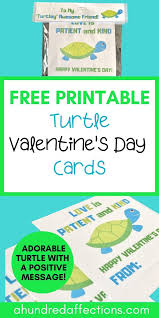Some are perfect for giving to children and will work great for valentine exchanges. Free Printable Valentines Cards For Kids A Turtle With A Positive Message A Hundred Affections