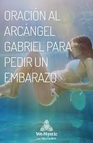 Que dios manifieste sobre él su poder, es nuestra humilde súplica. Oracion Al Arcangel Gabriel Para Pedir Un Embarazo Pinterest