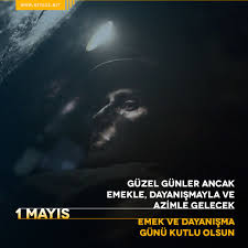 Guzel Gunler Ancak Emekle Dayanismayla Ve Azimle Gelecek Tum Calisanlarin Emekcilerin 1 Mayis Emek Ve Dayanisma Gunu Kutlu Olsun Gunaydin Gozler 1 Mayis