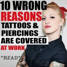 We Wrote Responses To The Top 10 Reasons People Think Ink Piercings Shouldn T Be Allowed At Work Read It Her Tattoos In The Workplace Support Tattoo Piercings