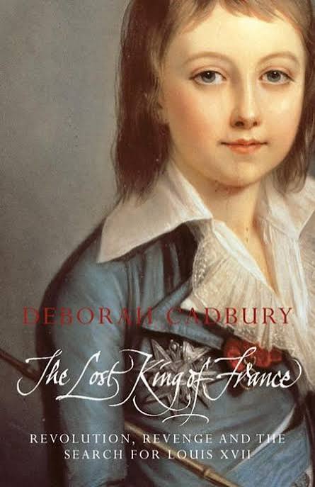 The Lost King of France: Revolution, Revenge and the Search for Louis XVII - 4th Estate
