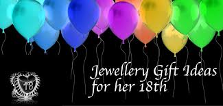 six jewellery gift ideas for her 18th