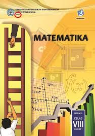 Gratis dalam bentuk format pdf. Buku Matematika Kelas 8 Kurikulum 2013 Revisi 2017 Blog Operator Smpn 3 Saketi