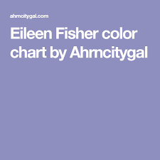 eileen fisher color chart by ahrncitygal in 2019 eileen