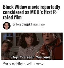 Black widow is an upcoming american superhero film based on the marvel comics character of the same name. Black Widow Movie Reportedly Considered As Mcu S First R Rated Film By Tony Smejek 1 Month Ago Hey L Ve Seen This One Porn Addicts Will Know Black Widow Meme On Me Me