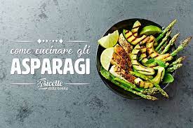 Come Cucinare Gli Asparagi Ricette Della Nonna Ricette Asparagi Insalata Di Asparagi