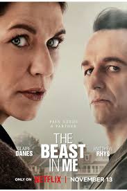 The Beast in Me:- This is a must watch! 10/10. Every episode keeps you  gripped! 8 Episodes. Brilliant! 🤩 🎬🍿