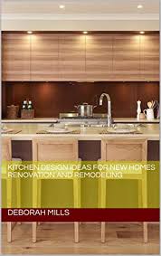 Use a combination of two or more colors for a colorful and fun look and feel. Kitchen Design Ideas For New Homes Renovation And Remodeling Kitchen Decor Kitchen Ideas Kitchen Plans Kitchen Home Improvement Kitchen Renovation Kitchen Decor Kindle Edition By Mills