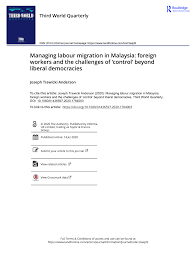 The migrant population is diverse, made up of workers from indonesia, bangladesh, nepal, myanmar, vietnam, china and india, among many other countries. Pdf Managing Labour Migration In Malaysia Foreign Workers And The Challenges Of Control Beyond Liberal Democracies